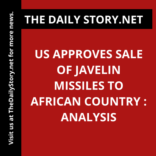 US Approves Sale of Javelin Missiles to African Country : Analysis