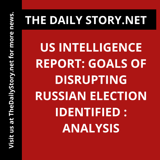 US Intelligence Report: Goals of Disrupting Russian Election Identified : Analysis