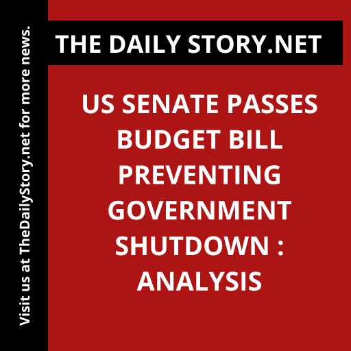 US Senate Passes Budget Bill Preventing Government Shutdown : Analysis