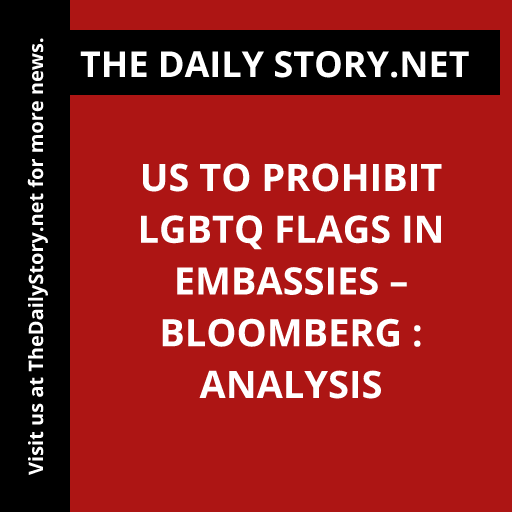 US to prohibit LGBTQ flags in embassies – Bloomberg : Analysis
