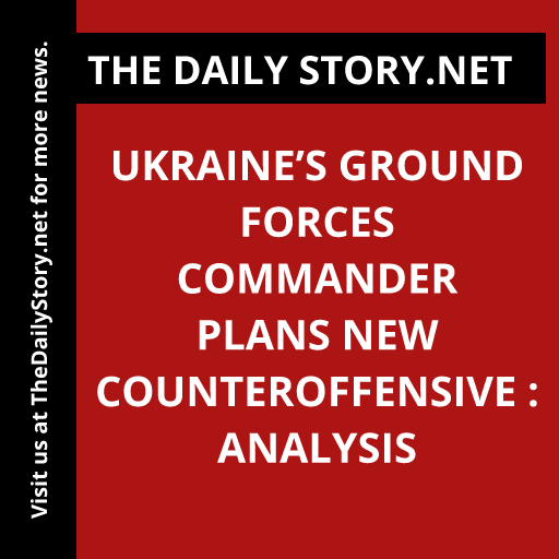 Ukraine’s Ground Forces Commander Plans New Counteroffensive : Analysis