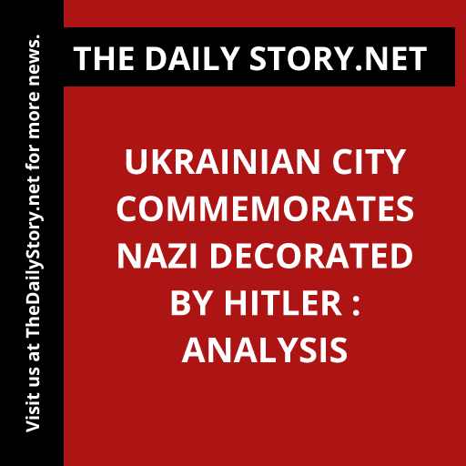 Ukrainian City Commemorates Nazi Decorated by Hitler : Analysis