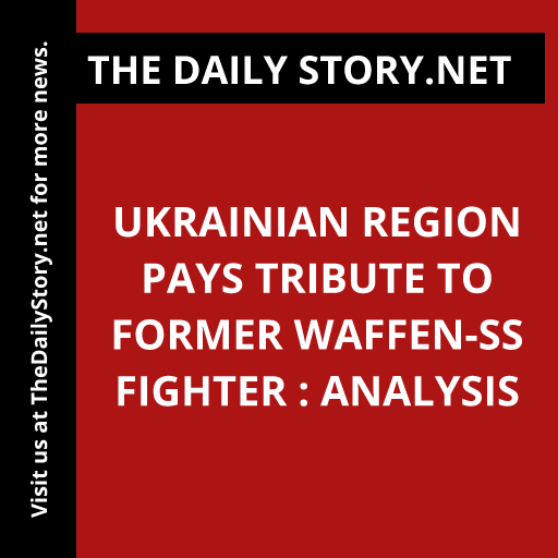 Ukrainian Region Pays Tribute to Former Waffen-SS Fighter : Analysis