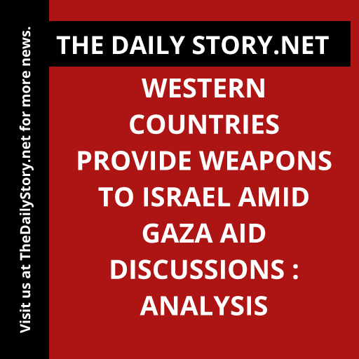 Western Countries Provide Weapons to Israel Amid Gaza Aid Discussions : Analysis