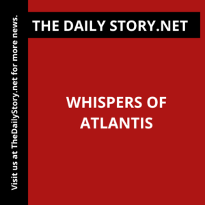 Whispers of Atlantis