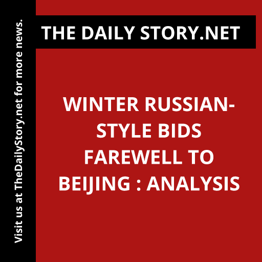 Winter Russian-style bids farewell to Beijing : Analysis