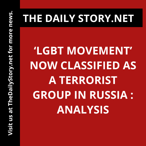 ‘LGBT Movement’ Now Classified as a Terrorist Group in Russia : Analysis