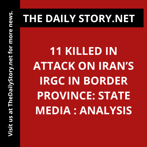 11 killed in attack on Iran’s IRGC in border province: State media : Analysis