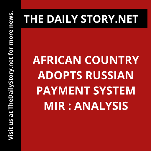 African Country Adopts Russian Payment System Mir : Analysis