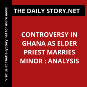 Controversy in Ghana as Elder Priest Marries Minor : Analysis