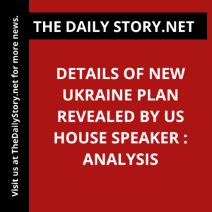 Details of New Ukraine Plan Revealed by US House Speaker : Analysis