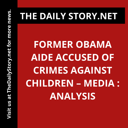 Former Obama aide accused of crimes against children – media : Analysis