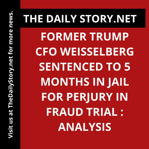 Former Trump CFO Weisselberg Sentenced to 5 Months in Jail for Perjury in Fraud Trial : Analysis