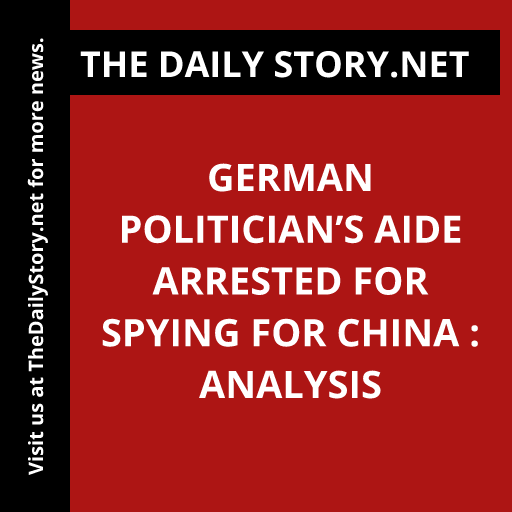 German politician’s aide arrested for spying for China : Analysis