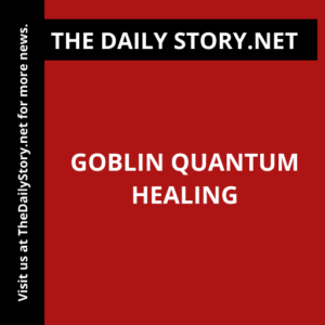 Goblin Quantum Healing