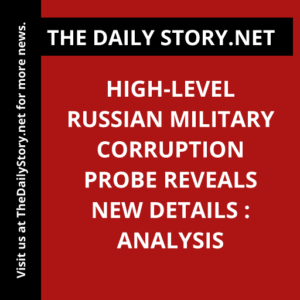 High-Level Russian Military Corruption Probe Reveals New Details : Analysis
