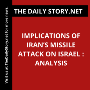 Implications of Iran’s Missile Attack on Israel : Analysis