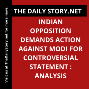 Indian opposition demands action against Modi for controversial statement : Analysis