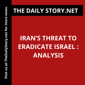 Iran’s Threat to Eradicate Israel : Analysis