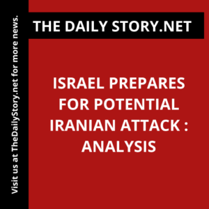 Israel prepares for potential Iranian attack : Analysis