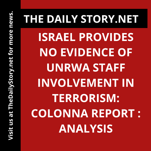 Israel provides no evidence of UNRWA staff involvement in terrorism: Colonna report : Analysis
