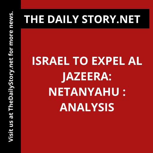 Israel to expel Al Jazeera: Netanyahu : Analysis
