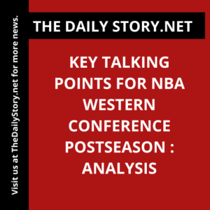 Key talking points for NBA Western Conference postseason : Analysis