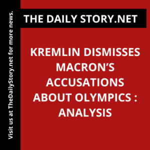 Kremlin dismisses Macron’s accusations about Olympics : Analysis