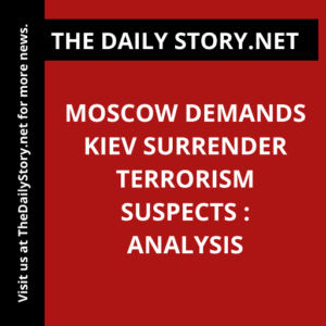 Moscow Demands Kiev Surrender Terrorism Suspects : Analysis