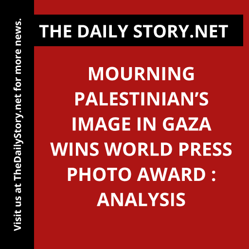 Mourning Palestinian’s Image in Gaza Wins World Press Photo Award : Analysis