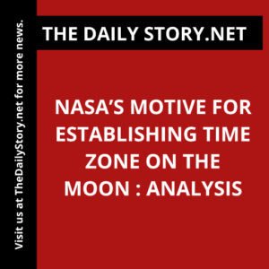 NASA’s Motive for Establishing Time Zone on the Moon : Analysis