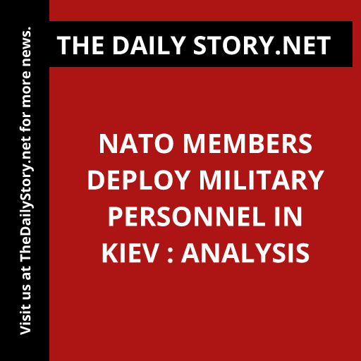NATO Members Deploy Military Personnel in Kiev : Analysis