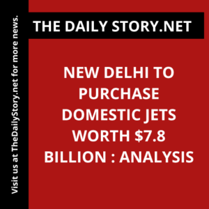 New Delhi to Purchase Domestic Jets Worth $7.8 Billion : Analysis