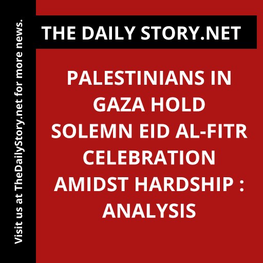 Palestinians in Gaza hold solemn Eid al-Fitr celebration amidst hardship : Analysis