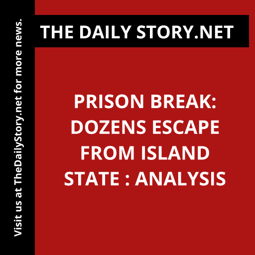 Prison Break: Dozens Escape from Island State : Analysis
