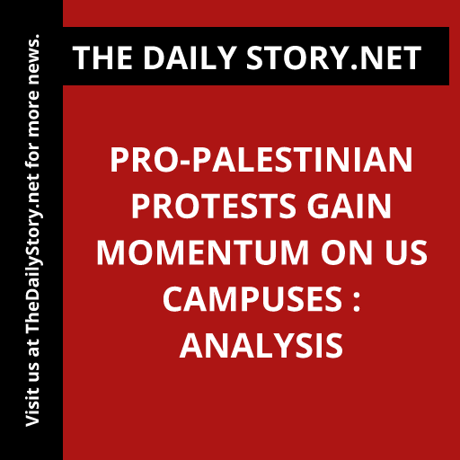 Pro-Palestinian Protests Gain Momentum on US Campuses : Analysis