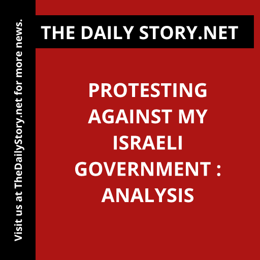 Protesting against my Israeli government : Analysis