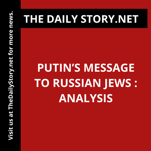 Putin’s Message to Russian Jews : Analysis