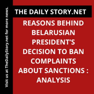 Reasons behind Belarusian president’s decision to ban complaints about sanctions : Analysis
