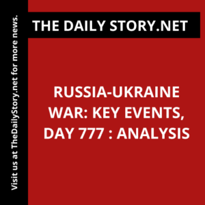 Russia-Ukraine war: Key Events, Day 777 : Analysis