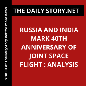 Russia and India Mark 40th Anniversary of Joint Space Flight : Analysis