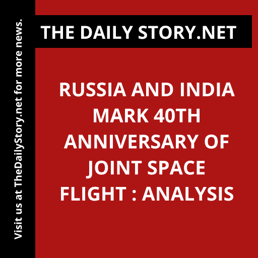 Russia and India Mark 40th Anniversary of Joint Space Flight : Analysis