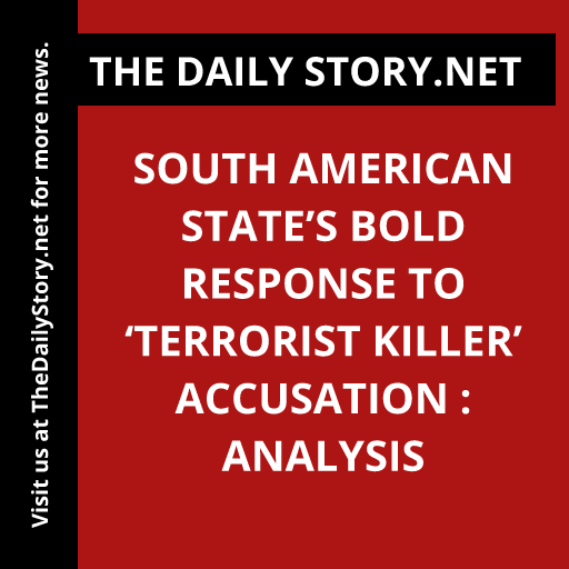 South American state’s bold response to ‘terrorist killer’ accusation : Analysis