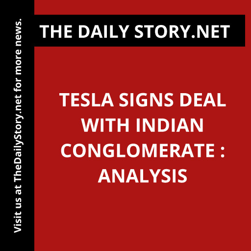 Tesla signs deal with Indian conglomerate : Analysis