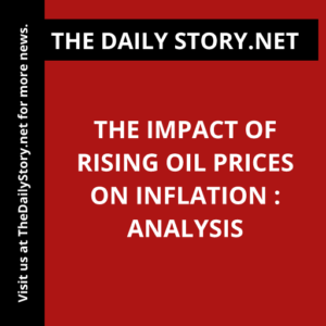 The Impact of Rising Oil Prices on Inflation : Analysis