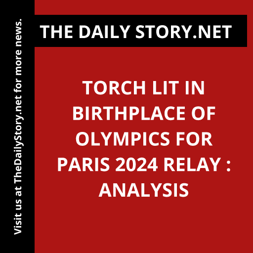 Torch Lit in Birthplace of Olympics for Paris 2024 Relay : Analysis