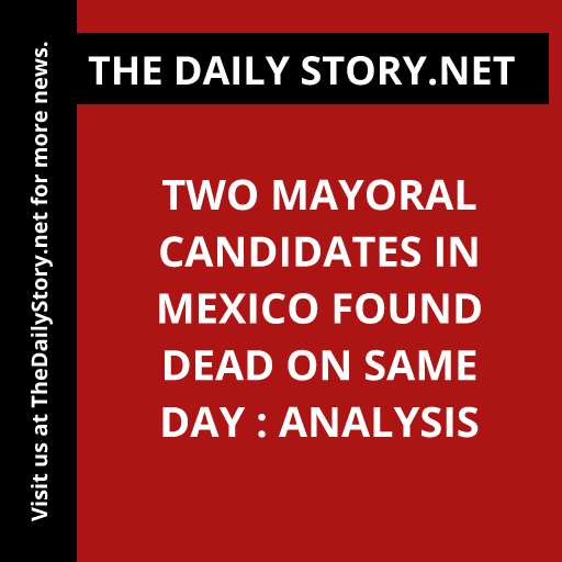 Two Mayoral Candidates in Mexico Found Dead on Same Day : Analysis