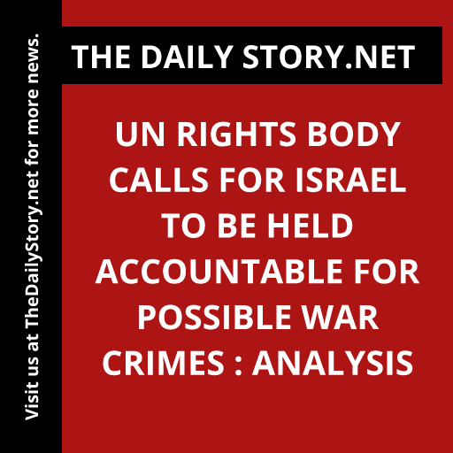 UN Rights Body Calls for Israel to be Held Accountable for Possible War Crimes : Analysis