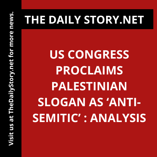 US Congress Proclaims Palestinian Slogan as ‘Anti-Semitic’ : Analysis