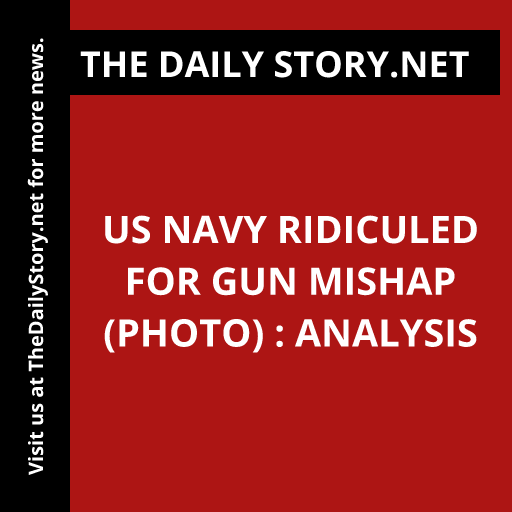 US Navy Ridiculed for Gun Mishap (PHOTO) : Analysis